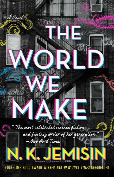 Cover of THE WORLD WE MAKE. A graffiti-covered apartment building, with a creepy image of the Woman in White in one window, plus colorful tentacles and the book title.